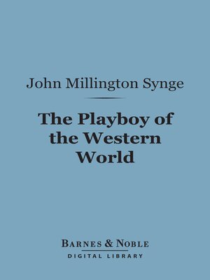 cover image of The Playboy of the Western World (Barnes & Noble Digital Library)